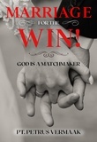 Petrus Vermaak - Marriage For The Win: God Is A Matchmaker.