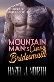  Hazel J. North - Mountain Man's Curvy Bridesmaid - Christmas in Candy Cane Creek, #3.