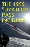  Pat Dwyer - The 1959 "Dyatltov" Pass Incident..