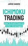  Jarrod Sanders - Ichimoku Trading: How To Profit From Its Unfair Advantages.
