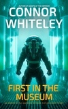  Connor Whiteley - First In The Museum: An Agents Of The Emperor Science Fiction Short Story - Agents of The Emperor Science Fiction Stories.