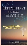  S. Mariah - Repent First Before Approaching to the Throne of Grace - The effective prayer series, #1.