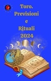  Alina A Rubi et  Angeline Rubi - Toro.  Previsioni e Rituali 2024.