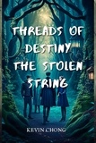  Kevin Chong - Threads Of Destiny : The Stolen String.