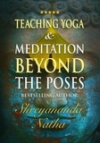  Shreyananda Natha - Teaching Yoga and Meditation Beyond the Poses – An unique and practical workbook - Great yoga books, #3.