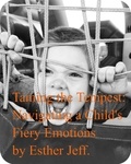  Esther Jeff - Taming the Tempest: Navigating My Child's Fiery Emotions.