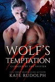  Kate Rudolph - Wolf's Temptation - Guarded by the Shifter, #5.