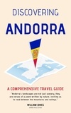  William Jones - Discovering Andorra: A Comprehensive Travel Guide.