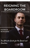  Patrick Mukosha - "Reigning the Boardroom: A Trailblazing Guide to Corporate Governance Success" - GoodMan, #1.