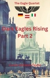  Carole McEntee-Taylor - Dark Eagles Rising Part Two - The Eagle Quartet, #2.