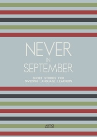  Artici Bilingual Books - Never In September: Short Stories for Swedish Language Learners.