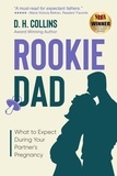  D. H. Collins - Rookie Dad: What to Expect During Your Partner’s Pregnancy.