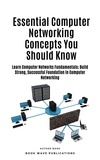  Book Wave Publications - Essential Computer Networking Concepts You Should Know.
