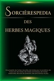  Esencia Esotérica - Sorcièrespedia des Herbes Magiques. Encyclopédie des herbes naturelles, des herbes pour la sorcellerie, des rituels avec des herbes, des herbes médicinales, et plus.
