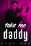  Just Bae - Take Me Daddy - The DDLG Age Gap Spicy Series, #4.
