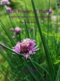  KLOE STEELE - The Power of Plants: Traditional Native American Herbal Remedies For Self Healing.