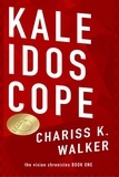 Chariss K. Walker - Kaleidoscope: - The Vision Chronicles, #1.
