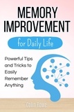  Colin Rowe - Memory Improvement for Daily Life: Powerful Tips and Tricks to Easily Remember Anything.