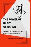  Corey Stephenson - The Power of Habit Stacking.