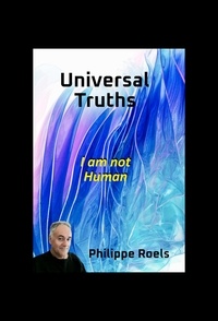  Philippe Roels - I am not Human - Universal Truths, #2.