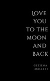  Geziena Mallett - Love You to the Moon and Back.