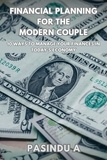  Pasindu A - Financial Planning for the Modern Couple: 10 Ways to Manage Your Finances in Today’s Economy.
