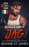  Jeanne St. James - Down &amp; Dirty: Jag (Edizione Italiana) - Dirty Angels MC (Edizione Italiana), #2.