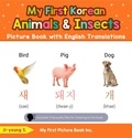  Ji-young S. - My First Korean Animals &amp; Insects Picture Book with English Translations - Teach &amp; Learn Basic Korean words for Children, #2.