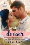  Shaw Hart - El Problema de Caer - Honey Peak, #1.