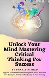  BHARAT NISHAD - Unlock Your Mind Mastering Critical Thinking For Success.