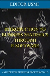  Editor IJSMI - Introduction To Business Statistics Through R Software - Software.