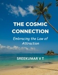  SREEKUMAR V T - The Cosmic Connection: Embracing the Law of Attraction.
