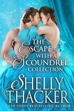  Shelly Thacker - The Escape with a Scoundrel Collection - Brides and Scoundrels Boxed Sets, #3.