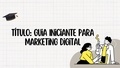  Caio Vitor - : Guia Iniciante para Marketing Digital - marketing, #1.
