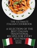  People with Books - The Ultimate Italian Cookbook: A Selection of the Best Italian Traditional Recipes for Every Kitchen.