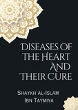  Shaykh al-Islam Ibn Taymiya - Diseases of the Heart and Their Cure.
