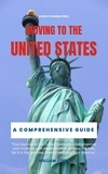  William Jones - Moving to the United States: A Comprehensive Guide.