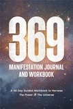  Layla Moon - 369 Manifestation Journal: A 96-Day Guided Workbook to Harness The Power of The Universe - Law of Attraction Secrets.