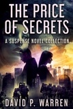  David P. Warren - The Price of Secrets: A Suspense Novel Collection.