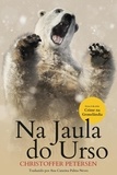  Christoffer Petersen - Na Jaula do Urso - Crime na Gronelândia, #4.
