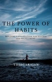  thiyagarajan guruprakash - "The Power of Habits: Building a Foundation for Success and Fulfillment".