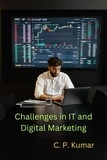  C. P. Kumar - Challenges in IT and Digital Marketing.