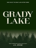  J. L. Hyde - Grady Lake - Grady Lake Mystery Series, #1.