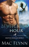  Mac Flynn - The Bewitching Hour (Death's Dragon Book 1) - Death's Dragon, #1.
