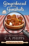  C. A. Phipps - Gingerbread and Gunshots - Maple Lane Mysteries.
