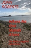 John Roberts - Where No One Stands Alone - The Blake Langford Adventures, #1.