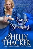  Shelly Thacker - Escape with a Scoundrel - Escape with a Scoundrel, #1.