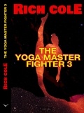  Rich Cole - The Yoga Master Fighter 3 - Yoga Master Fighter, #3.
