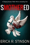  Erica R. Stinson - Smothered(A Gripping Domestic Thriller With An Astonishing Twist).