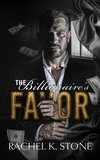  Rachel K Stone - The Billionaire's Favor.